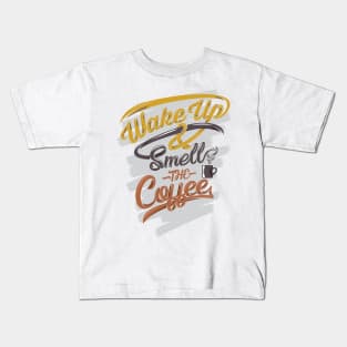 Wake up smells the coffee funny apparel, white backrgound Kids T-Shirt